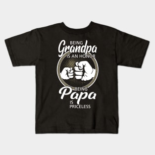 Being Grandpa Is An Honor Being Papa Is Priceless Kids T-Shirt